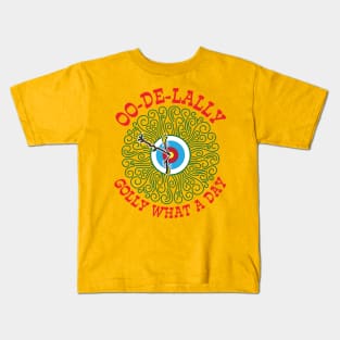 OO-De Lally Golly What A Day Kids T-Shirt